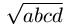 \sqrt{abcd}